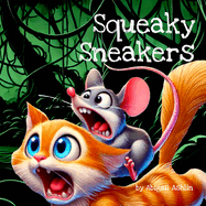 Squeaky Sneakers: The Adventures of Squeaky Sneakers and Captain Naps