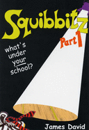 Squibbitz: Pt. 1