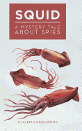 Squid: A Mystery Tale about Spies