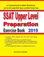 SSAT Upper Level Math Preparation Exercise Book: A Comprehensive Math Workbook and Two Full-Length SSAT Upper Level Math Practice Tests