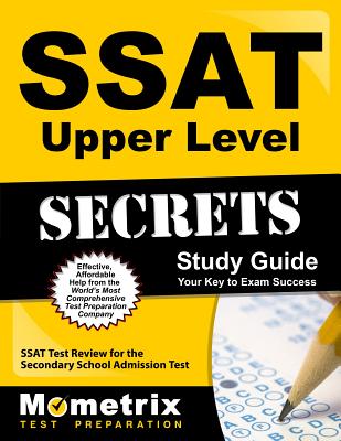 SSAT Upper Level Secrets Study Guide: SSAT Test Review for the Secondary School Admission Test - Mometrix School Admissions Test Team (Editor)