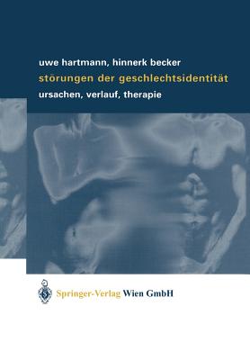 Strungen Der Geschlechtsidentit?t: Ursachen, Verlauf, Therapie - Hartmann, Uwe, and Becker, Hinnerk