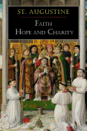 St. Augustine: Faith, Hope and Charity