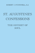 St. Augustine's Confessions: The Odyssey of Soul