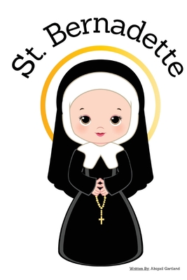 St. Bernadette - Children's Christian Book - Lives of the Saints - Gartland