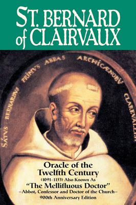 St. Bernard of Clairvaux: Oracle of the Twelfth Century - Ratisbonne, Theodore