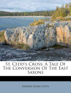 St. Cedd's Cross: A Tale of the Conversion of the East Saxons