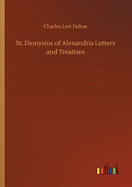 St. Dionysius of Alexandria Letters and Treatises