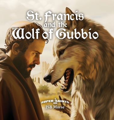 St. Francis and the Wolf of Gubbio - Morse, Jsb