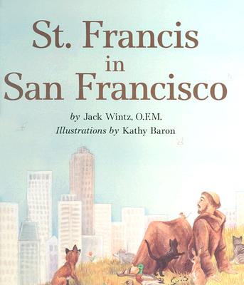 St. Francis in San Francisco - Wintz, Jack, Friar