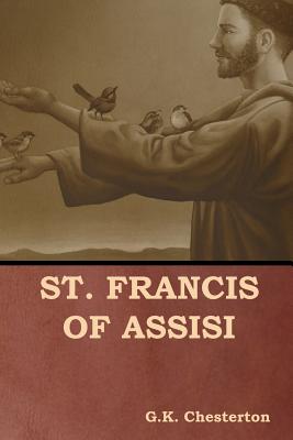 St. Francis of Assisi - Chesterton, G K