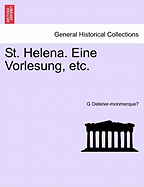 St. Helena. Eine Vorlesung, Etc.