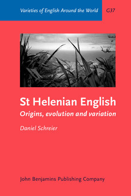 St Helenian English: Origins, Evolution and Variation - Schreier, Daniel