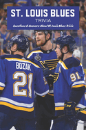 St. Louis Blues Trivia: Questions & Answers About St. Louis Blues Trivia