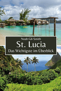 St. Lucia: Das Wichtigste im berblick