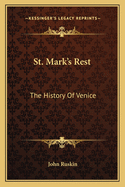St. Mark's Rest: The History Of Venice