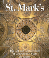 St. Mark's: The Art and Architecture of Church and State in Venice