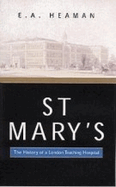 St Mary's: The History of a London Teaching Hospital