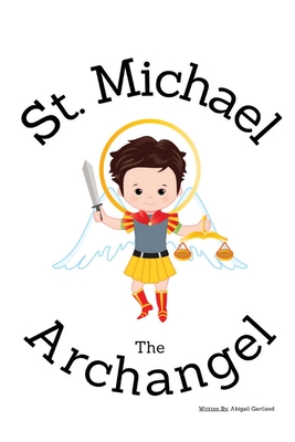 St. Michael the Archangel - Children's Christian Book - Lives of the Saints - Gartland