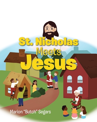 St. Nicholas Meets Jesus - Segars, Marion Butch