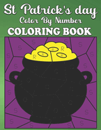 St. Patrick's Day Color by Number Coloring Book: st Patrick's day color by number ages 4-8