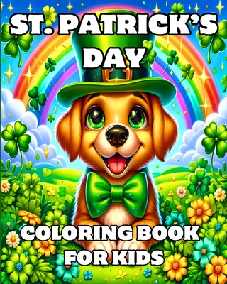 St. Patrick's Day Coloring Book for Kids: Easy and Funny Animal Leprechaun Designs for Little Artists - Blackmore, Caroline J