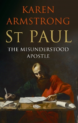 St Paul: The Misunderstood Apostle - Armstrong, Karen