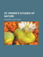 St. Pierre's Studies of Nature - Saint-Pierre, Bernardin De