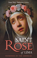 St. Rose of Lima: Patroness of the Americas