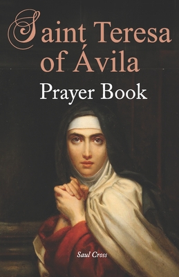 St. Teresa of vila Prayer Book - Cross, Saul