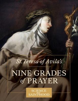 St. Teresa of Avila's Nine Grades of Prayer - Leonard, Matthew, and Mitch, Curtis