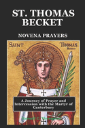 St. Thomas Becket Novena Prayers: A Journey of Prayer and Intercession with the Martyr of Canterbury