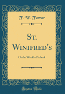 St. Winifred's: Or the World of School (Classic Reprint)