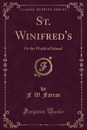 St. Winifred's: Or the World of School (Classic Reprint)