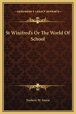 St Winifred's or the World of School - Farrar, Frederic W