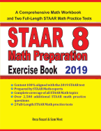 STAAR 8 Math Preparation Exercise Book: A Comprehensive Math Workbook and Two Full-Length STAAR 8 Math Practice Tests