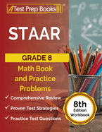 STAAR Grade 8 Math Book and Practice Problems [8th Edition Workbook]