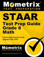 Staar Test Prep Guide Grade 8 Math: 3 Full-Length Practice Tests [Aligned to the Teks]