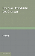 Staat Friedrichs Des Grossen: With an Appendix of Poems on Frederick the Great