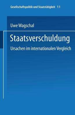 Staatsverschuldung: Ursachen Im Internationalen Vergleich - Wagschal, Uwe