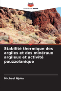 Stabilit? thermique des argiles et des min?raux argileux et activit? pouzzolanique