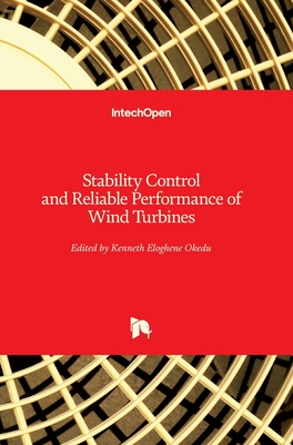 Stability Control and Reliable Performance of Wind Turbines - Okedu, Kenneth Eloghene (Editor)