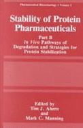 Stability of Protein Pharmaceuticals: Part A: Chemical and Physical Pathways of Protein Degradation - Ahern, Tim J (Editor), and Manning, Mark C (Editor)