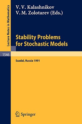 Stability Problems for Stochastic Models: Proceedings of the 11th International Seminar Held in Sukhumi (Abkhazian Autonomous Republic), Ussr, Sept. 25 - Oct. 1, 1987 - Kalashnikov, Vladimir V (Editor), and Zolotarev, Vladimir M (Editor)