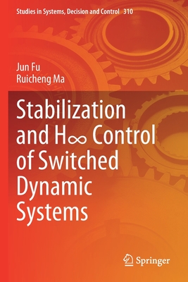 Stabilization and H Control of Switched Dynamic Systems - Fu, Jun, and Ma, Ruicheng