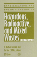 Stabilization and solidification of hazardous, radioactive, and mixed wastes 3rd volume