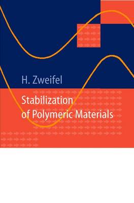 Stabilization of Polymeric Materials - Zweifel, Hans