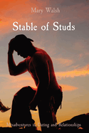 Stable of Studs: Misadventures in Dating and Relationships