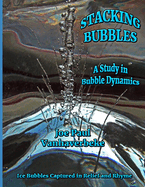 Stacking Bubbles: A Study in Bubble Dynamics