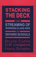 Stacking the Deck: The Streaming of Working-Class Kids in Ontario Schools